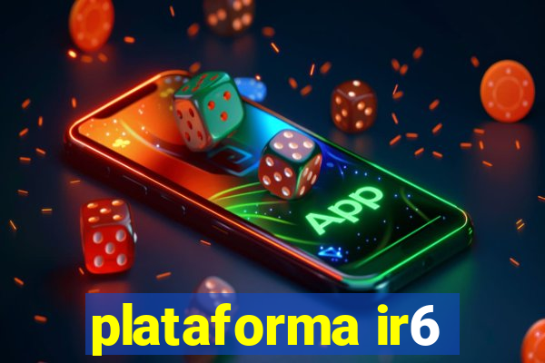 plataforma ir6